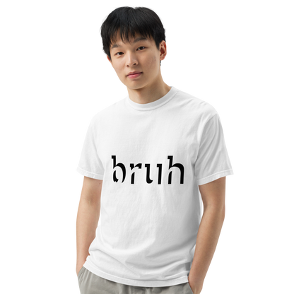 "Bruh" - Camiseta unisex de algodón teñida en prenda